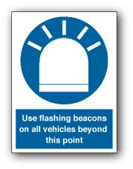 Use flashing beacons on all vehicles beyond this point